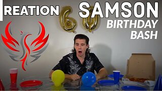 Samson - "Birthday Bash" Reaction