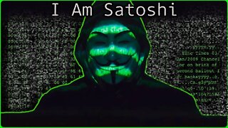 I Am Satoshi - Bitcoin Is All Around Us