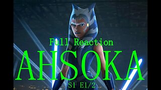 Ahsoka Episode 1 & 2 Full Reaction Spoilers