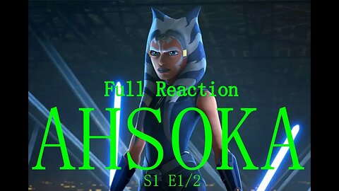 Ahsoka Episode 1 & 2 Full Reaction Spoilers