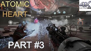 ATOMIC HEART | PART 3 GAMEPLAY WALKTHROUGH