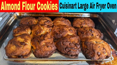 Almond Flour Chocolate Chip Cookies, Cuisinart Large Air Fryer Oven