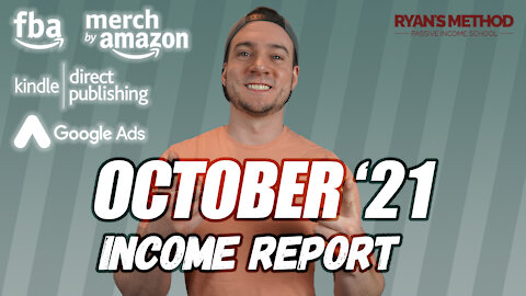 October 2021 Passive Income Report (Amazon FBA, Merch, KDP, Print on Demand, Google Ads)