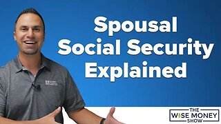 Spousal Social Security Benefits Explained