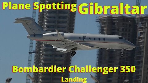 Bombardier Challenger 350 Lands at Gibraltar, 4K,