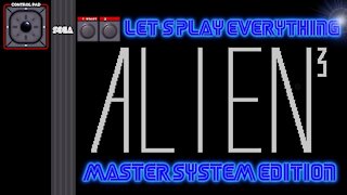 Let's Play Everything: Alien 3 (SMS)