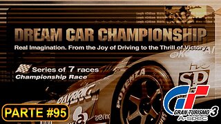 [PS2] - Gran Turismo 3 - GT Mode - [Parte 95 - P. League - Dream Car Championship Parte 1 de 2]