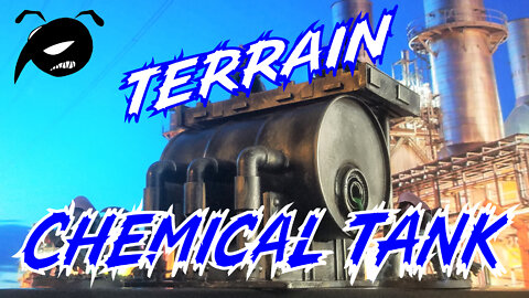 Warhammer 40K Terrain: Chemical Tank