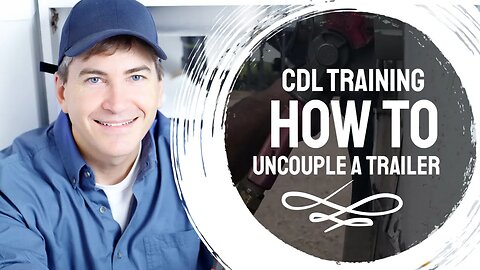 CDL Training How to uncouple a semi-trailer