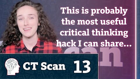 Catch Countless Fallacies with One Critical Thinking Hack (CT Scan, Episode 13)