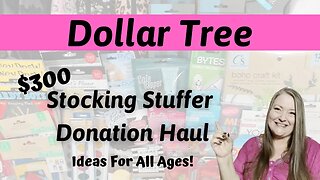Huge Dollar Tree Stocking Stuffer Donation Haul ~ Great Stocking Stuffer Ideas for All Ages