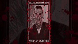 Victor Marcus Farr, American Murderer