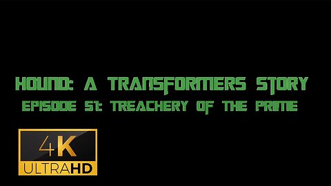 Hound: A Transformers Story Episode 51: Treachery Of The Prime