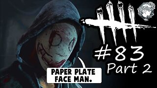 Dead By Daylight 83 (Part 2) - SO IT CONTINUES!