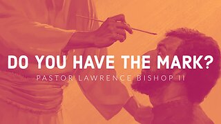 10-08-23 | Pastor Lawrence Bishop II - Do You Have The Mark? | Sunday Morning Service