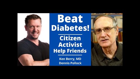 BEAT DIABETES! Dr Berry & Dennis Pollock Discuss Type 2 Diabetes