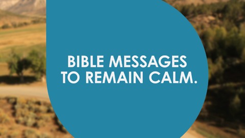 Bible messages to remain calm.