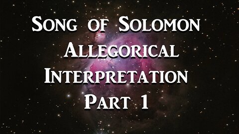 Song of Solomon - Allegorical Interpretation Part 1 | Pastor Steven Anderson