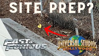 Fast & Furious Coaster Site Prep? Universal Studios Hollywood!