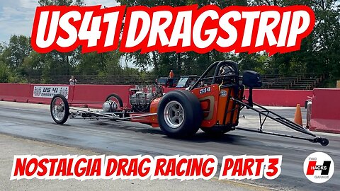 Nostalgia Drag Racing - US 41 Dragstrip - Part 3 #racing