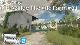 Let's Play | The Valley The Old Farm | #01 | Farming Simulator 22