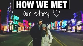 How We Met - Our Story