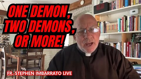 One Demon, Two Demons & More! | Fr. Imbarrato Live - Tue, May 30 2023