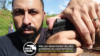 Não ter desarmador do cão: problema ou característica? Dica de como desarmar o cão com segurança.