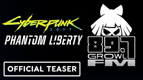 Cyberpunk 2077: Phantom Liberty - Official 'The Making of 89.7 Growl FM' Teaser Trailer