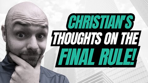 Christian's Thoughts On The Final Rule!