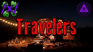 Travelers | 4chan /x/ Local Greentext Stories Thread