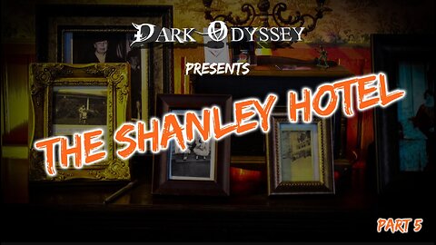 Dark Odyssey: The Shanley Hotel Part 5