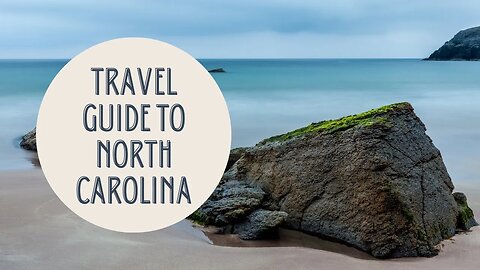 Discover the Beauty and Charm of North Carolina: A Travel Guide