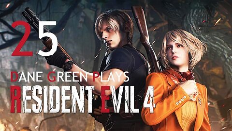 Dane Green Plays Resident Evil 4 Remake Part 25
