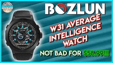Not Bad for $58! | Chinese Bozlun Average Intelligence "Smart" Bluetooth Watch W31 Unbox & Review