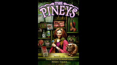Piney Podcast: The Pineys: Book 10: Thirteen Terrifying Piney Tales