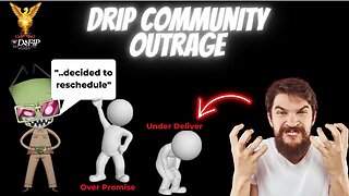 Drip Network Drip Community angry about continual delays and lack of delivery