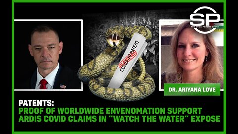 Patents: PROOF of Worldwide Envenomation Support Ardis COVID Claims in “Watch the Water” Expose
