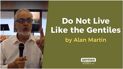 Do Not Live Like the Gentiles by Alan Martin