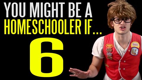 You Might Be a Homeschooler If... 6