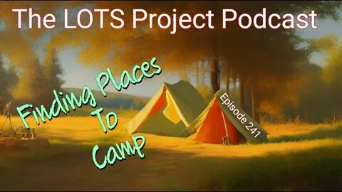 Episode 241 Finding A Place To Camp #podcast #daily #thelotsproject #nomad #FullTimeRVLiving