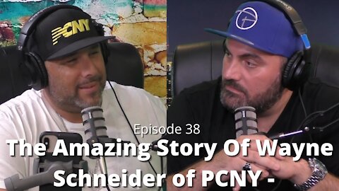 The Amazing Life of Wayne Schneider of PCNY - Episode 38