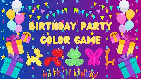 Birthday Color Game For Kids! Birthday Party Balloon Color Game! Perfect For Birthday Celebration!