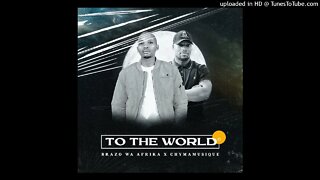 Chymamusique, Brazo Wa Afrika - To The World