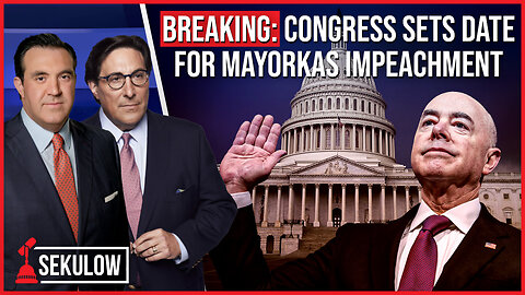 BREAKING: Congress Sets Date for Mayorkas Impeachment
