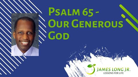 Psalm 65 - Our Generous God