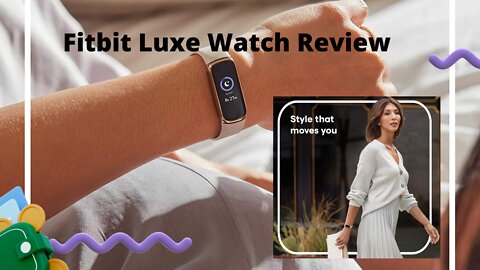 Best Fitbit Luxe Watch Review 2022