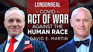 Covid Was An Act Of War Against The Human Race - Dr David E Martin