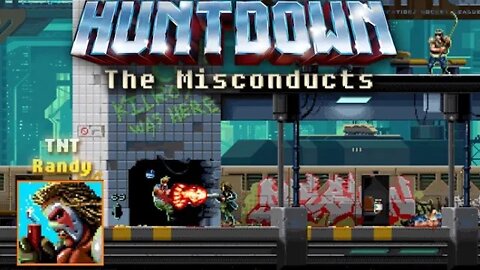 Huntdown: The Misconducts #1 - TNT Randy (with commentary) PS4