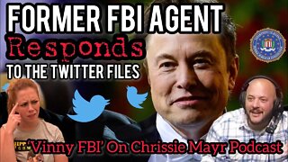 Former FBI Agent RESPONDS to Elon Musk's Twitter Files & Jim Baker! Vinny FBI on Chrissie Mayr Pod